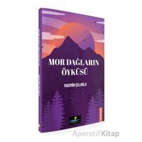 Mor Dağların Öyküsü - Yasemin Çeloğlu - Altın Yunus Yayınları