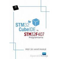 STM32 CubeIDE ile STM32F407 Programlama - Hayati Mamur - Nobel Akademik Yayıncılık
