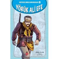 Yörük Ali Efe - Kurtuluş Savaşı Kahramanları 5 - Zehra Aygül - Uğurböceği Yayınları