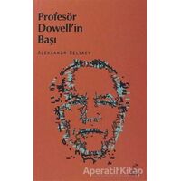 Profesör Dowell’in Başı - Aleksandr Romanoviç Belyaev - Doruk Yayınları