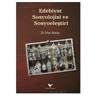 Edebiyat Sosyolojisi ve Sosyoeleştiri - İrfan Atalay - Günce Yayınları