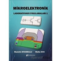 Mikroelektronik Laboratuvar Uygulamaları - 1 - Mustafa İstanbullu - Karahan Kitabevi
