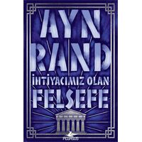 İhtiyacımız Olan Felsefe - Ayn Rand - Pegasus Yayınları