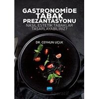 Gastronomide Tabak Prezantasyonu - Ceyhun Uçuk - Nobel Akademik Yayıncılık
