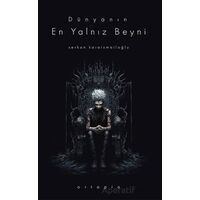Dünyanın En Yalnız Beyni - Ortapia Yayınları - Serkan Karaismailoğlu