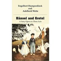 Hansel and Gretel - Engelbert Humperdinck - Platanus Publishing