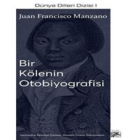 Bir Kölenin Otobiyografisi - Juan Francisco Manzano - İlkim Ozan Yayınları