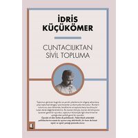 Cuntacılıktan Sivil Topluma - İdris Küçükömer - Kapı Yayınları