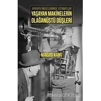 Avrupa İmgeleminde Otomatlar Yaşayan Makinelerin Olağanüstü Düşleri - Minsoo Kang - İthaki Yayınları