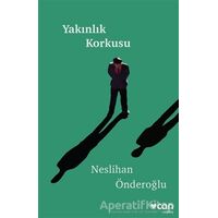 Yakınlık Korkusu - Neslihan Önderoğlu - Can Yayınları