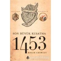 Son Büyük Kuşatma 1453 - Roger Crowley - April Yayıncılık