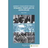 Serbest Cumhuriyet Fırkası İstanbul Teşkilatı ve Azınlıklar - İlknur Koç - Hiperlink Yayınları