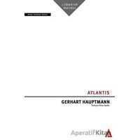 Atlantis - Gerhart Hauptmann - Kanon Kitap