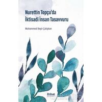 Nurettin Topc¸u’da İktisadi İnsan Tasavvuru - Muhammed Beşir Çalışkan - İktisat Yayınları