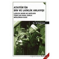 Atatürkün Din ve Laiklik Anlayışı - Ali Nazmi Çora - Sonçağ Yayınları