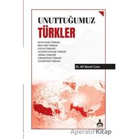 Unuttuğumuz Türkler - Ali Nazmi Çora - Sonçağ Yayınları