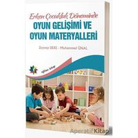 Erken Çocukluk Döneminde Oyun Gelişimi ve Oyun Materyalleri - Zeynep Dere - Eğiten Kitap