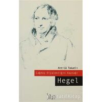 Çağdaş Diyalektiğin Kaynağı Hegel - Atilla Tokatlı - Sitare Yayınları