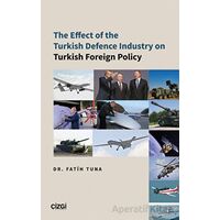 The Effect of the Turkish Defence İndustry on Turkish Foreign Policy