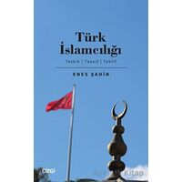 Türk İslamcılığı - Enes Şahin - Çizgi Kitabevi Yayınları