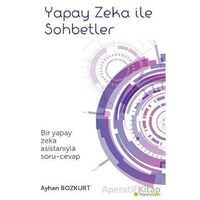 Yapay Zeka İle Sohbetler - Ayhan Bozkurt - Hiperlink Yayınları