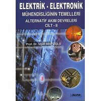 Elektrik - Elektronik Mühendisliğinin Temelleri 2 - Uğur Arifoğlu - Alfa Yayınları