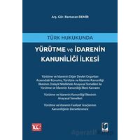 Türk Hukukunda Yürütme ve İdarenin Kanuniliği İlkesi - Ramazan Demir - Adalet Yayınevi