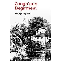 Zongo’nun Değirmeni - Recep Seyhan - Hece Yayınları
