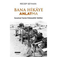 Bana Hikaye Anlatma - Recep Seyhan - Hece Yayınları