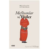 Mefhumlar ve Yüzler - Mustafa Atikebaş - Çizgi Kitabevi Yayınları