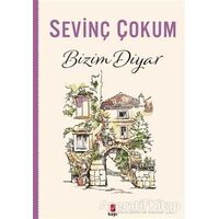 Bizim Diyar - Sevinç Çokum - Kapı Yayınları