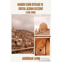 Mardin İlinin İktisadi ve Sosyal Açıdan Gelişimi (1950-2000) - Abdürrauf Aydın - Platanus Publishing