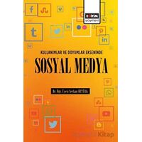 Kullanımlar ve Doyumlar Ekseninde Sosyal Medya - Serkan Öztürk - Eğitim Yayınevi - Bilimsel Eserler