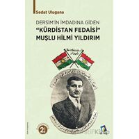 Kürdistan Fedaisi Muşlu Hilmi Yıldırım - Sedat Ulugana - Dara Yayınları