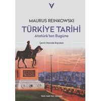 Türkiye Tarihi Atatürkten Bugüne - Maurus Reinkowski - Tarih Vakfı Yurt Yayınları