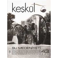 Keşkül Dergisi Sayı: 43 - Su Medeniyeti - Sufi Kitap