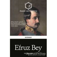 Efruz Bey - Ömer Seyfettin - Kültürperest Yayınevi