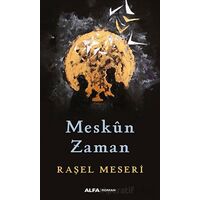 Meskun Zaman - Raşel Meseri - Alfa Yayınları