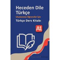 Heceden Dile Türkçe Uluslararası Öğrenciler İçin Türkçe Ders Kitabı A-1 - Kolektif - Neyzen Kitap