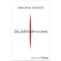 Kılıç, Kelebekler ve Umut - İbrahim Keskin - Zeplin Kitap