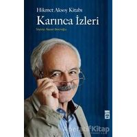 Hikmet Aksoy Kitabı : Karınca İzleri - Nazan Bekiroğlu - Timaş Yayınları