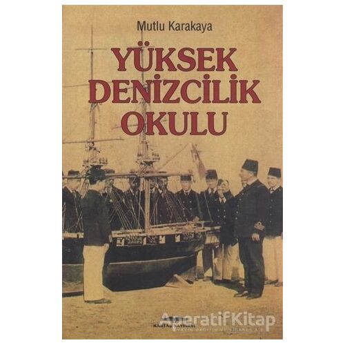 Yüksek Denizcilik Okulu - Mutlu Karakaya - Kastaş Yayınları