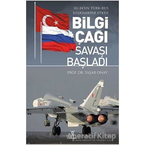 Bilgi Çağı Savaşı Başladı - Yaşar Onay - Yeniyüzyıl Yayınları