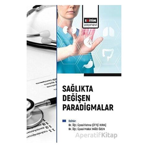 Sağlıkta Değişen Paradigmalar - Kolektif - Eğitim Yayınevi - Bilimsel Eserler