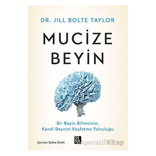Mucize Beyin - Jill Bolte Taylor - Diyojen Yayıncılık