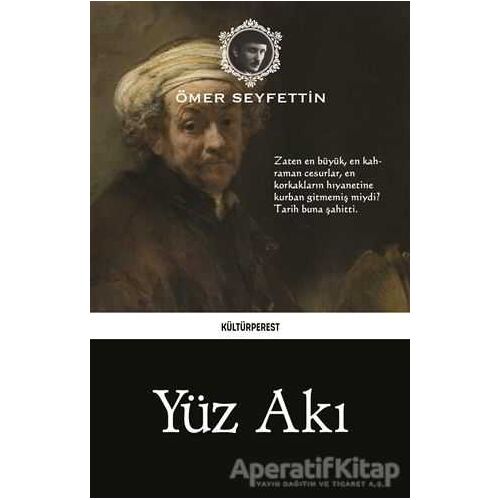 Yüz Akı - Ömer Seyfettin - Kültürperest Yayınevi