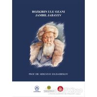 Bozkırın Ulu Ozanı Jambil Jabayev - Mırzatay Joldasbekov - Bengü Yayınları
