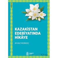 Kazakistan Edebiyatında Hikaye - Ayvaz Morkoç - DBY Yayınları