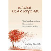 Kalbe Uzak Kıyılar - Oktay Ölmez - Sokak Kitapları Yayınları