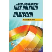 Şiirsel Anlatı ve Yapılarıyla Türk Halkının Bilmeceleri - İbrahim Sevindirici - İtalik Yayınevi